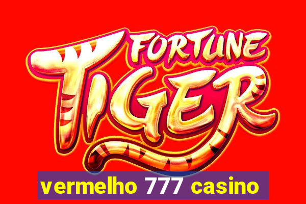 vermelho 777 casino